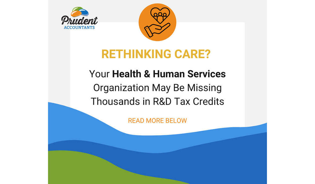 R&D Credits in Human Services? Here’s How to Unlock Thousands in Overlooked Tax Relief