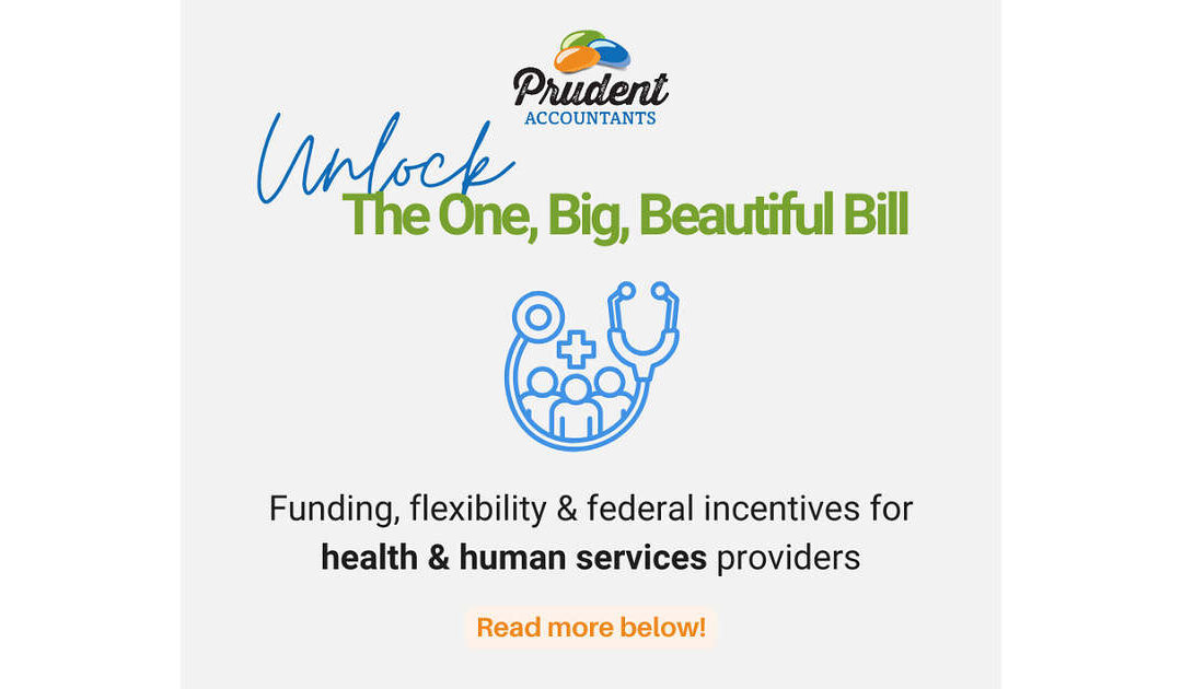 What the “One, Big, Beautiful Bill” Means for Health & Human Services Providers