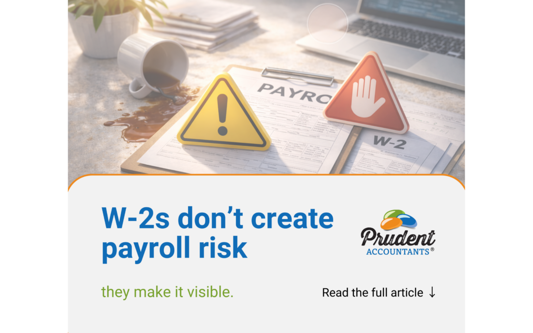 Before You Send W-2s: The Payroll Blind Spots That Quietly Turn Tax Season Into Risk Season