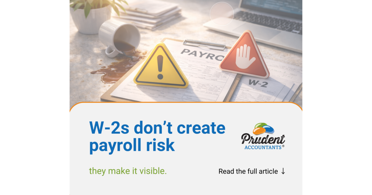 Before You Send W-2s: The Payroll Blind Spots That Quietly Turn Tax Season Into Risk Season