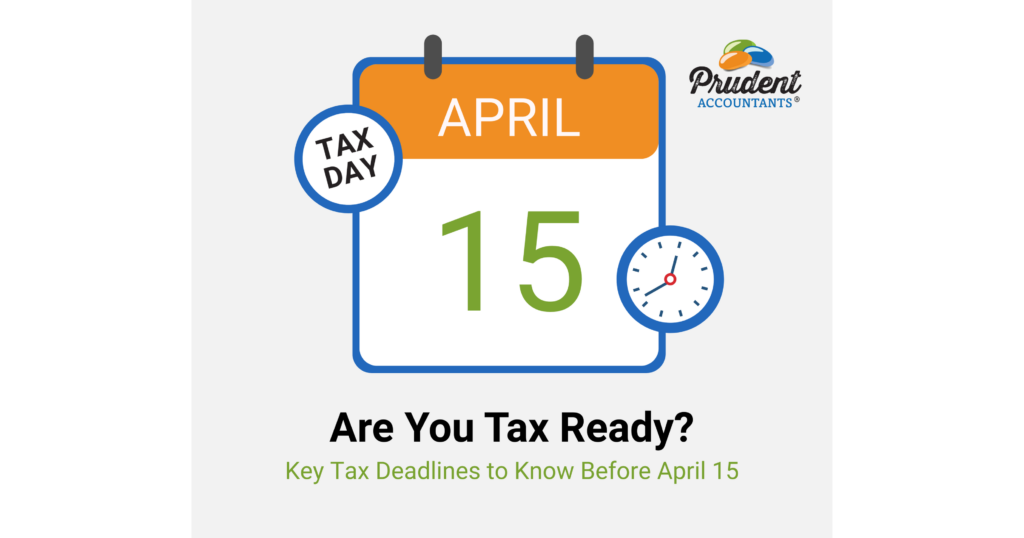 April 15 Tax Deadline: What Small Businesses & Individuals Should Prepare for Now