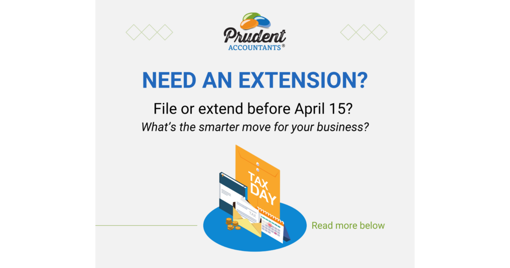 Should You File or Extend Your Small Business Taxes Before April 15? What Many Owners Get Wrong