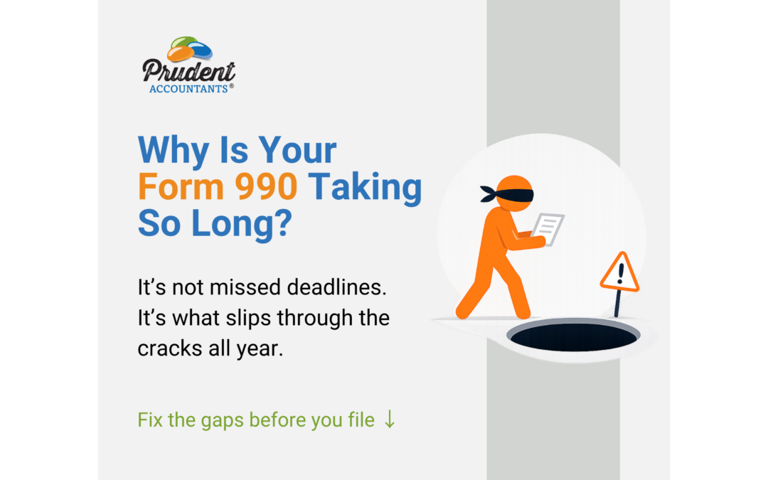 Before You File: The Financial Blind Spots That Delay Nonprofit 990s Every Year