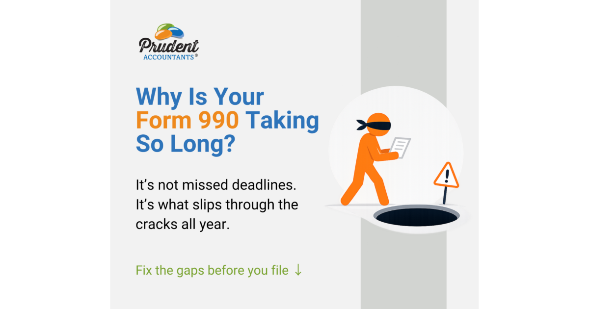Before You File: The Financial Blind Spots That Delay Nonprofit 990s Every Year