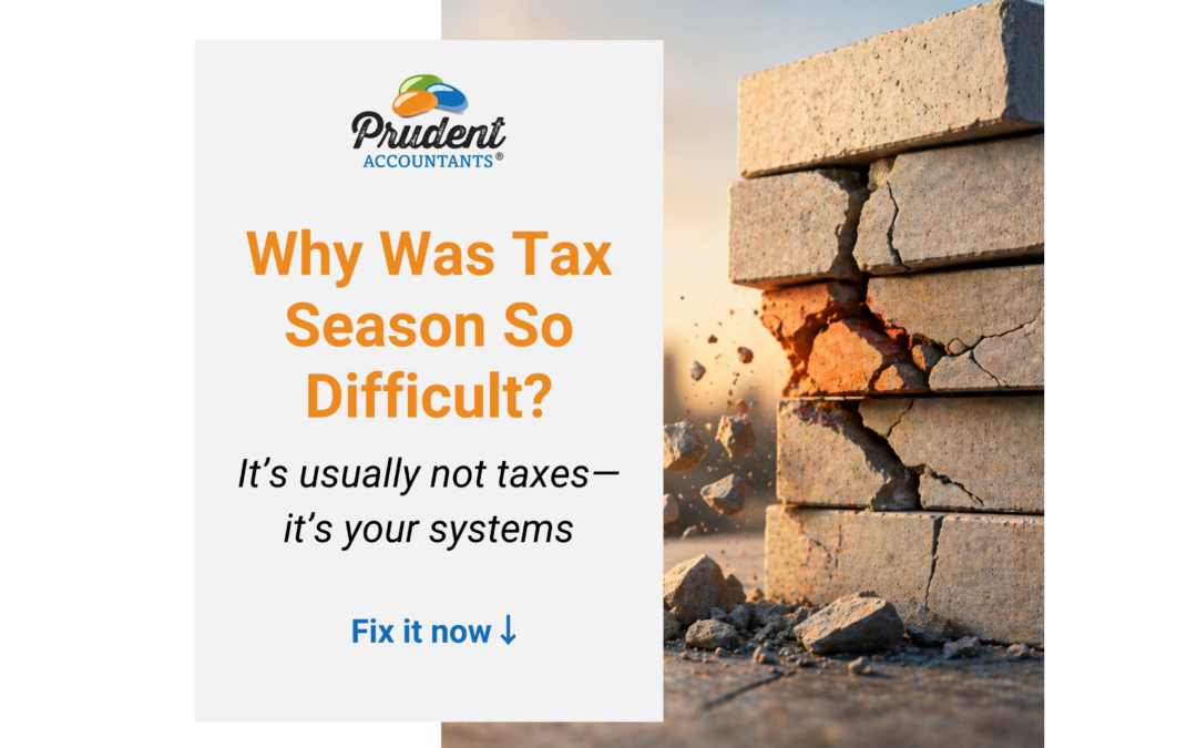 Post Deadline Reality Check: What Tax Season Revealed About Your Business Systems