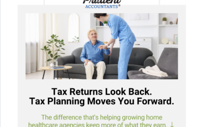 Why Tax Planning Matters More Than Tax Preparation for Growing Home Healthcare Agencies